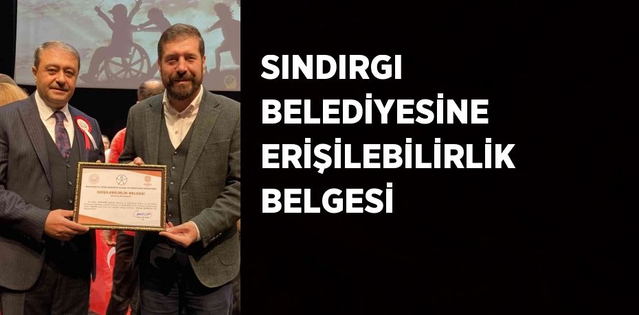 SINDIRGI BELEDİYESİNE ERİŞİLEBİLİRLİK BELGESİ