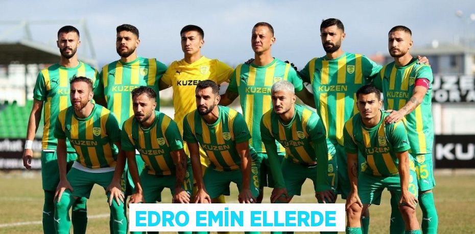 EDRO EMİN ELLERDE