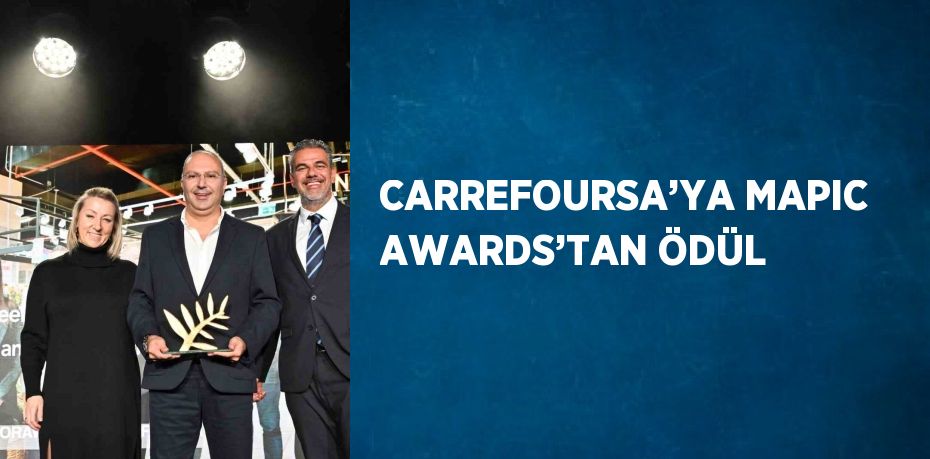 CARREFOURSA’YA MAPIC AWARDS’TAN ÖDÜL