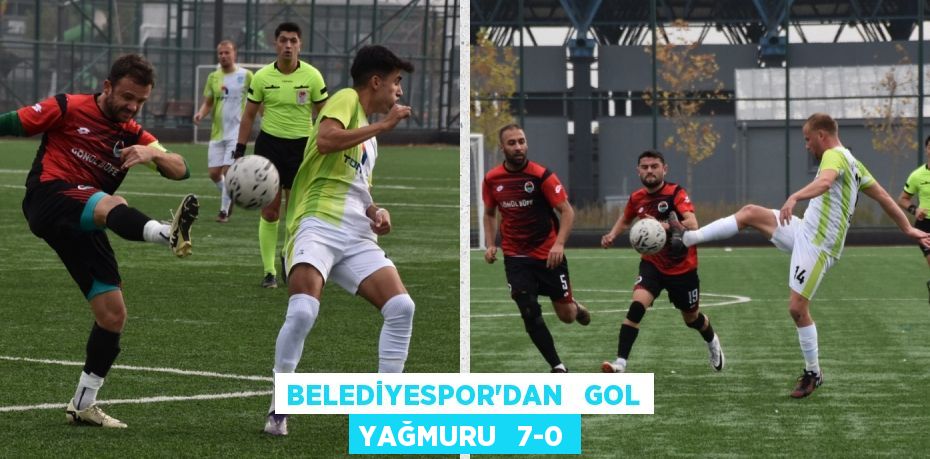 BELEDİYESPOR’DAN   GOL YAĞMURU   7-0