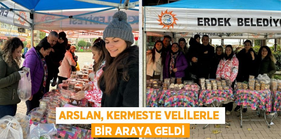 ARSLAN, KERMESTE VELİLERLE BİR ARAYA GELDİ