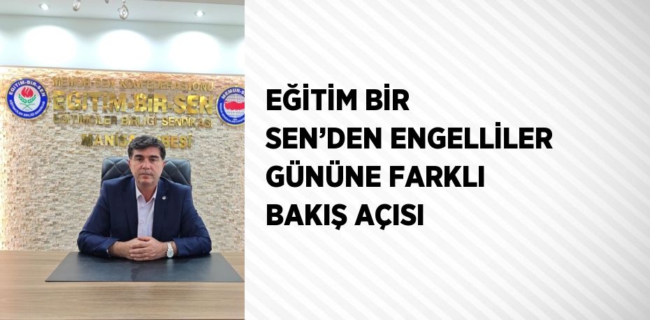 EĞİTİM BİR SEN’DEN ENGELLİLER GÜNÜNE FARKLI BAKIŞ AÇISI