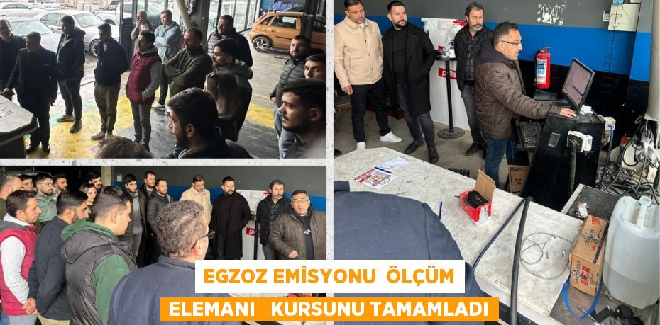 EGZOZ EMİSYONU  ÖLÇÜM ELEMANI   KURSUNU TAMAMLADI