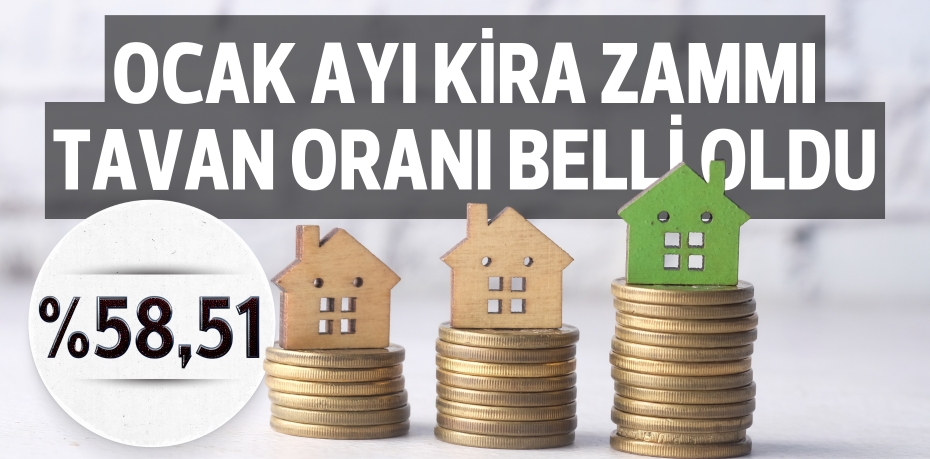 OCAK AYI KİRA ZAMMI TAVAN ORANI BELLİ OLDU