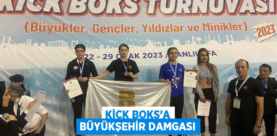 KİCK BOKS’A BÜYÜKŞEHİR DAMGASI