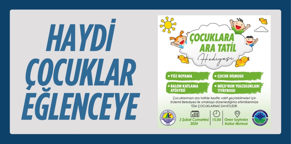 HAYDİ ÇOCUKLAR EĞLENCEYE