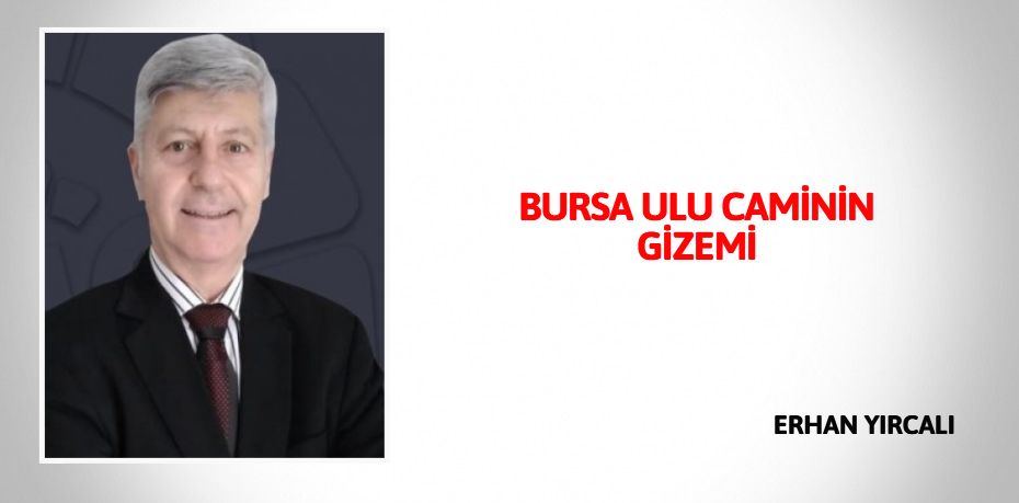 BURSA ULU CAMİNİN GİZEMİ