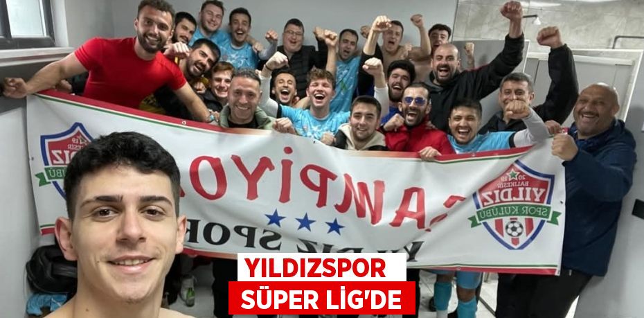 YILDIZSPOR   SÜPER LİG’DE