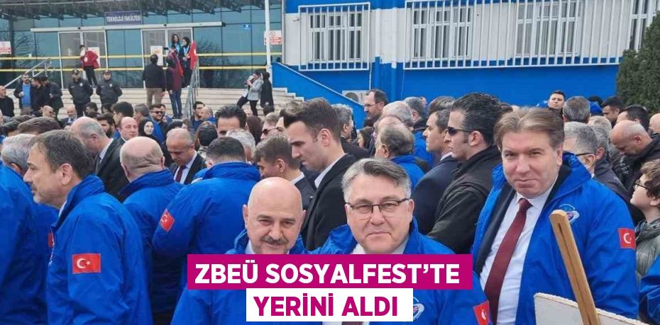 ZBEÜ SOSYALFEST’TE YERİNİ ALDI