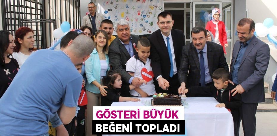 GÖSTERİ BÜYÜK BEĞENİ TOPLADI