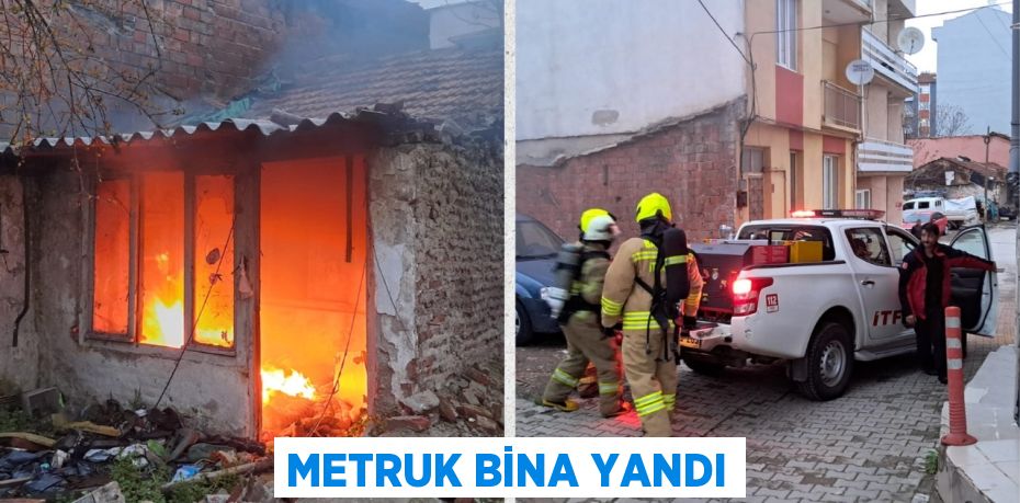 METRUK BİNA YANDI
