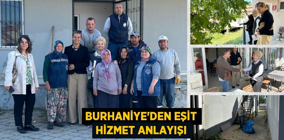 BURHANİYE’DEN EŞİT HİZMET ANLAYIŞI