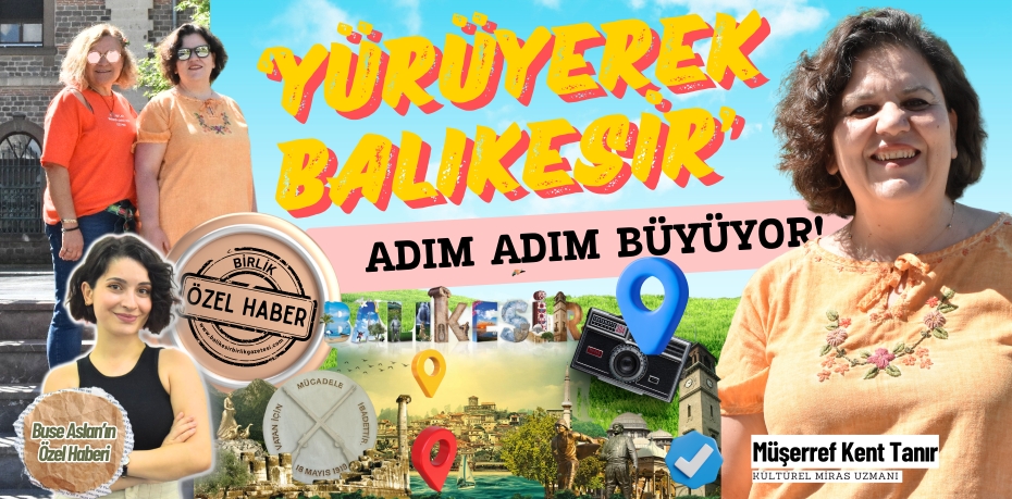 ‘YÜRÜYEREK BALIKESİR’  ADIM ADIM BÜYÜYOR!