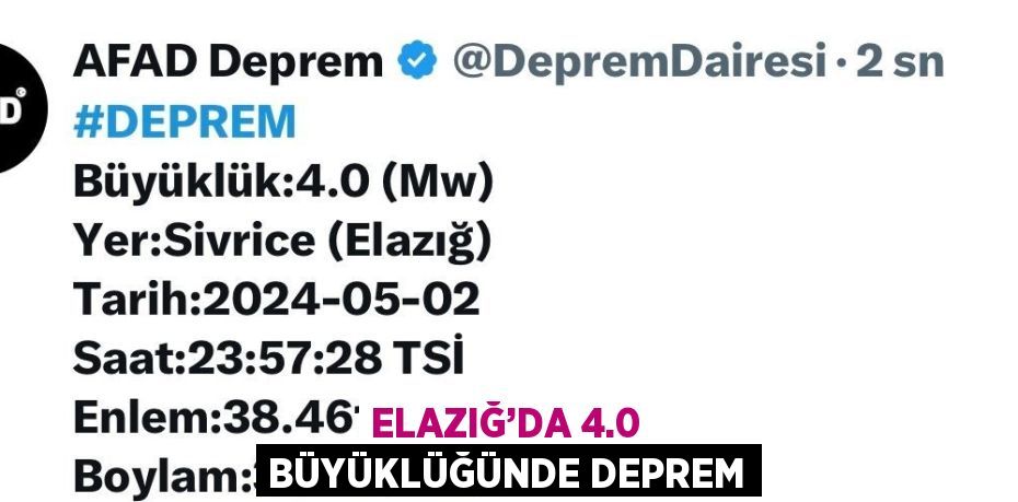 ELAZIĞ’DA 4.0 BÜYÜKLÜĞÜNDE DEPREM