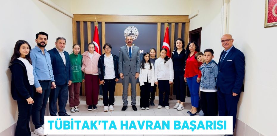 TÜBİTAK’TA HAVRAN BAŞARISI