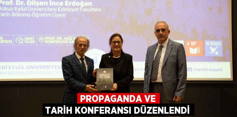 PROPAGANDA VE TARİH KONFERANSI DÜZENLENDİ