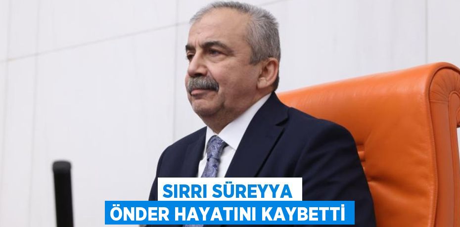 Sırrı Süreyya Önder hayatını kaybetti