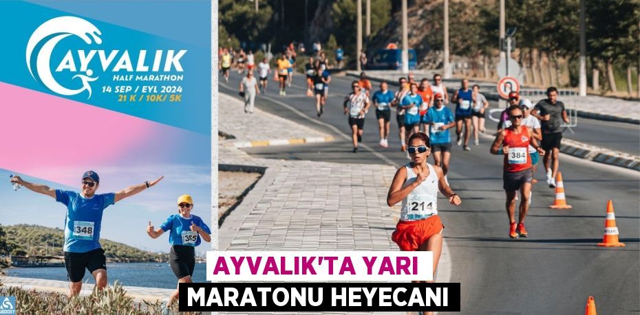 AYVALIK’TA YARI MARATONU HEYECANI