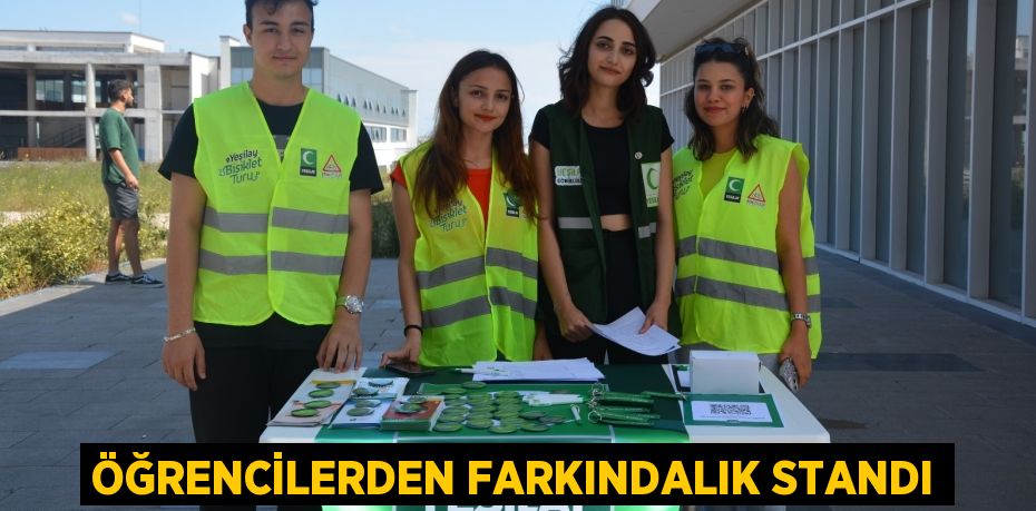 ÖĞRENCİLERDEN FARKINDALIK STANDI