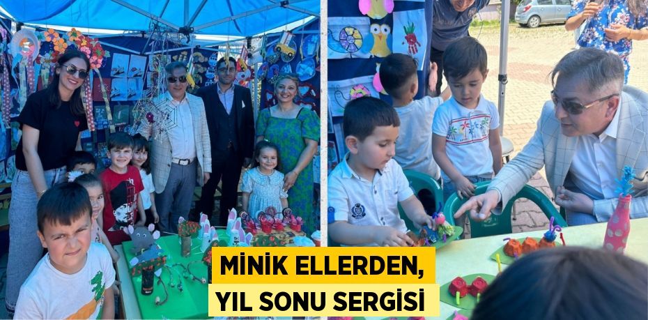 MİNİK ELLERDEN, YIL SONU SERGİSİ