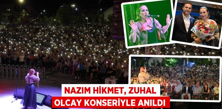 NAZIM HİKMET, ZUHAL OLCAY KONSERİYLE ANILDI