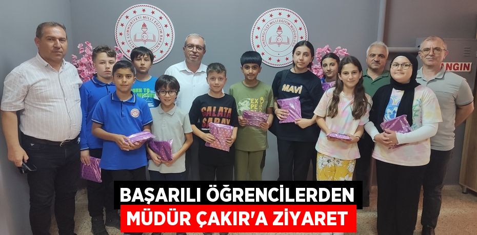 BAŞARILI ÖĞRENCİLERDEN MÜDÜR ÇAKIR’A ZİYARET
