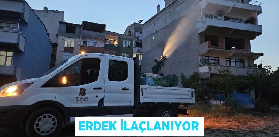 ERDEK İLAÇLANIYOR