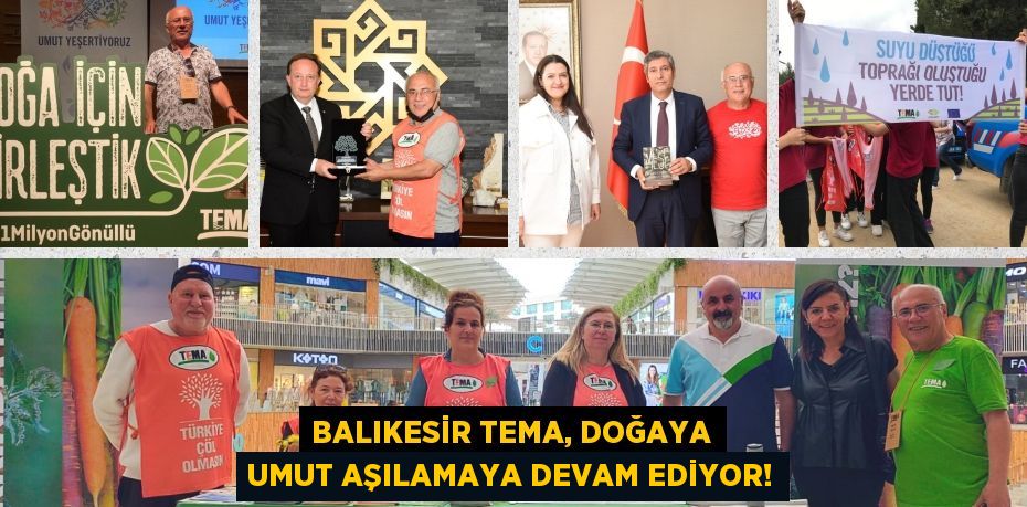 BALIKESİR TEMA, DOĞAYA UMUT AŞILAMAYA DEVAM EDİYOR!