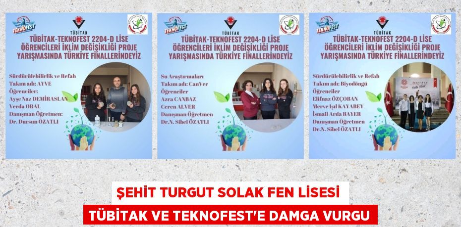 Şehit Turgut Solak Fen Lisesi TÜBİTAK ve TEKNOFEST’e damga vurgu