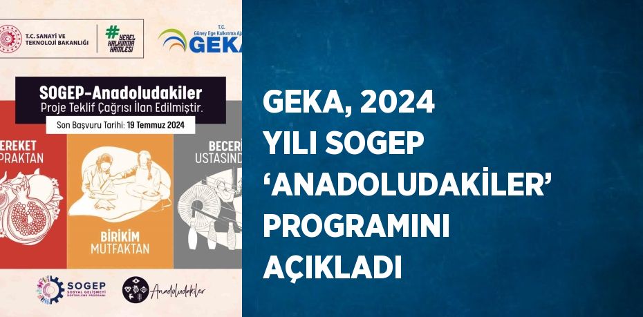 GEKA, 2024 YILI SOGEP ‘ANADOLUDAKİLER’ PROGRAMINI AÇIKLADI