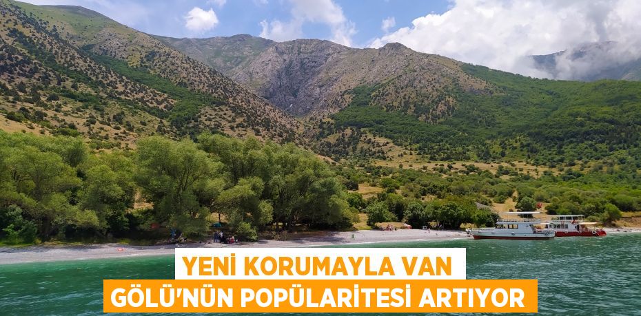 Yeni korumayla Van Gölü’nün popülaritesi artıyor