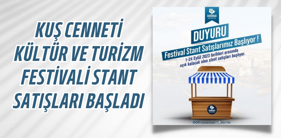 KUŞCENNETİ KÜLTÜR VE TURİZM FESTİVALİ STANT SATIŞLARI BAŞLADI