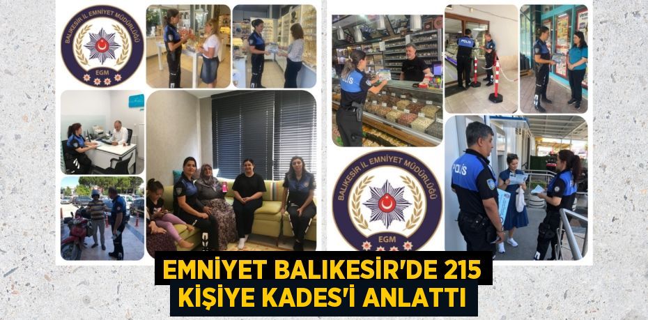 EMNİYET BALIKESİR’DE 215 KİŞİYE KADES’İ ANLATTI