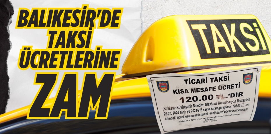 BALIKESİR'DE TAKSİ ÜCRETLERİNE ZAM