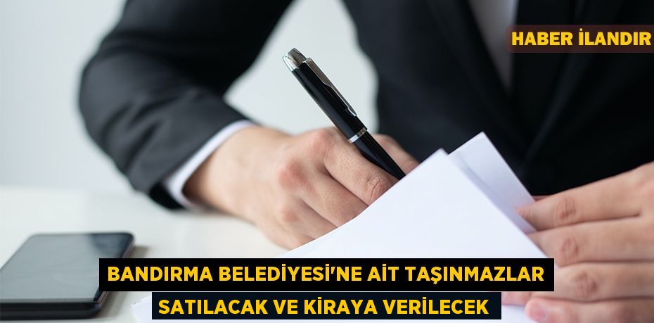 Bandırma Belediyesi'ne ait taşınmazlar satılacak ve kiraya verilecek