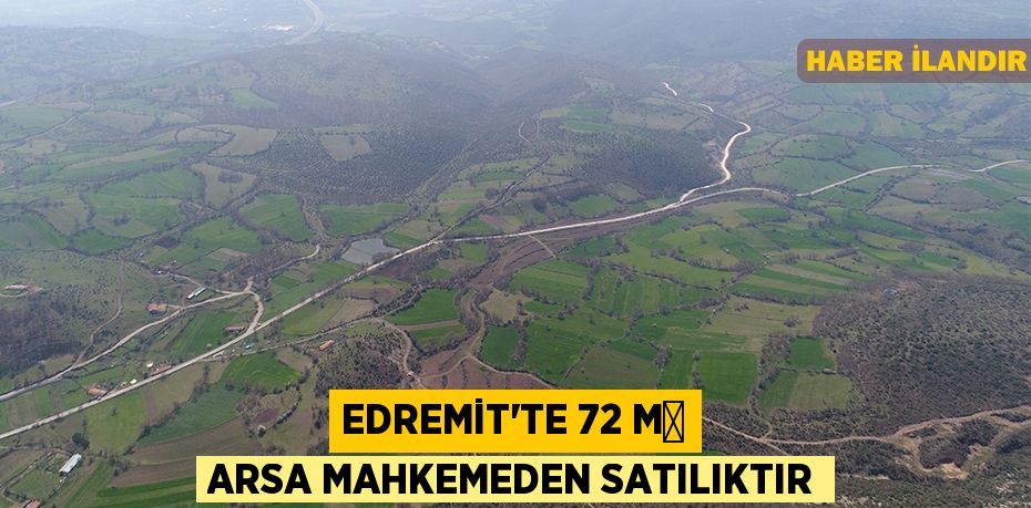 Edremit'te 72 m² arsa mahkemeden satılıktır