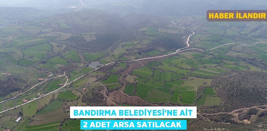 Bandırma Belediyesi'ne ait 2 adet arsa satılacak