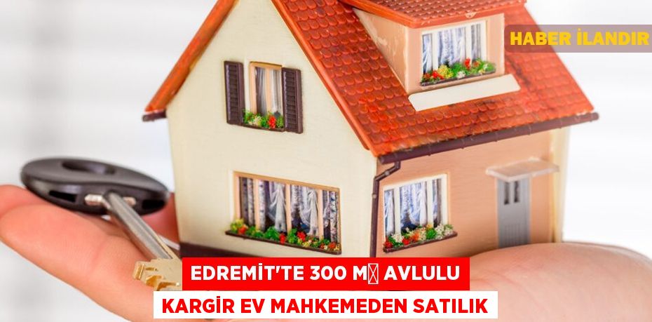 Edremit'te 300 m² avlulu kargir ev mahkemeden satılık