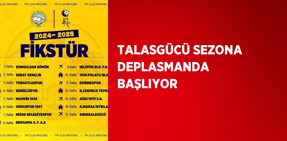 TALASGÜCÜ SEZONA DEPLASMANDA BAŞLIYOR