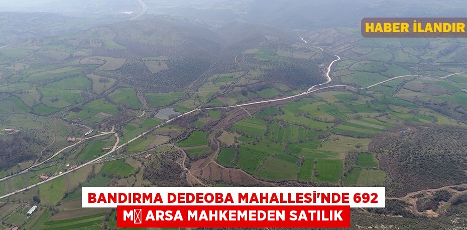 Bandırma Dedeoba Mahallesi'nde 692 m² arsa mahkemeden satılık