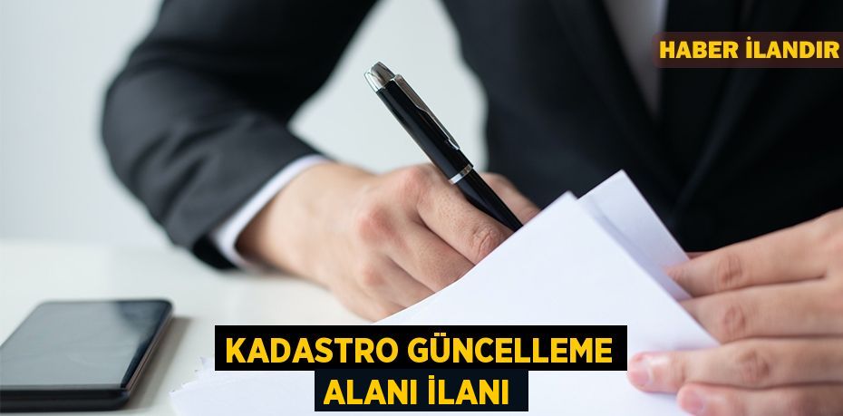 Kadastro güncelleme alanı ilanı