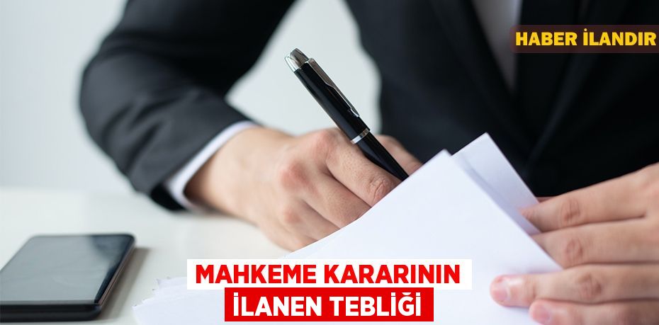 Mahkeme kararının ilanen tebliği