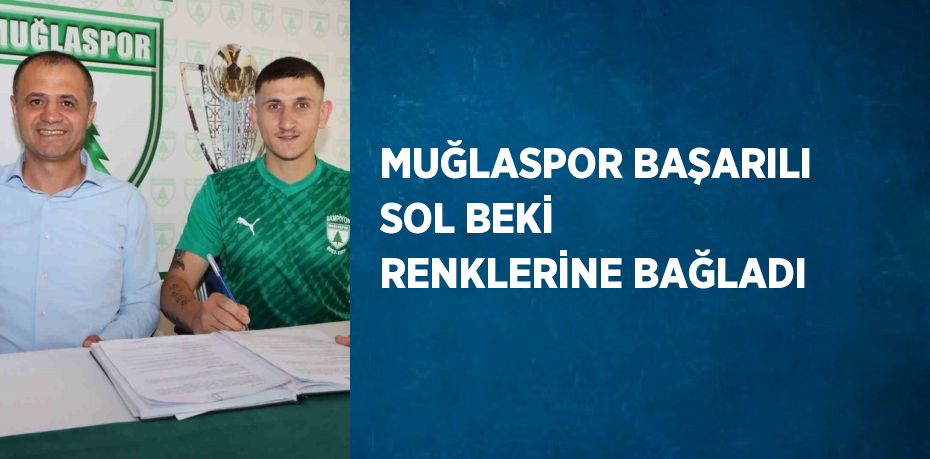 MUĞLASPOR BAŞARILI SOL BEKİ RENKLERİNE BAĞLADI