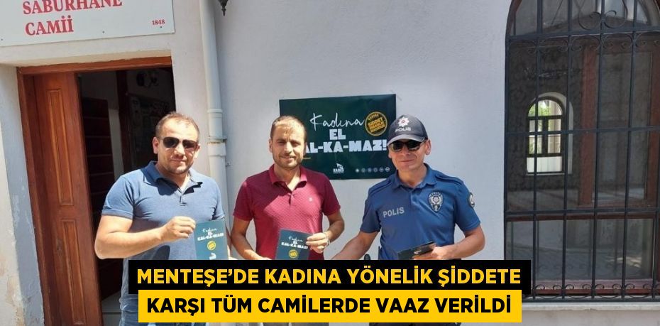 MENTEŞE’DE KADINA YÖNELİK ŞİDDETE KARŞI TÜM CAMİLERDE VAAZ VERİLDİ