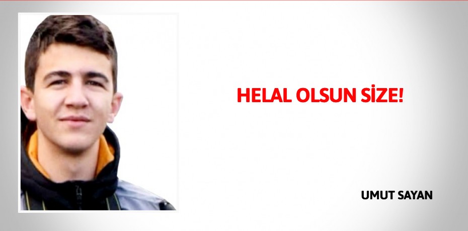 HELAL OLSUN SİZE!