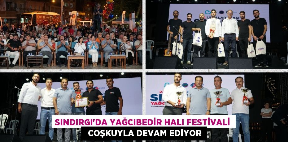 SINDIRGI’DA YAĞCIBEDİR HALI FESTİVALİ   COŞKUYLA DEVAM EDİYOR