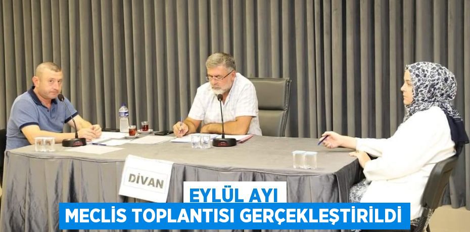 EYLÜL AYI MECLİS TOPLANTISI GERÇEKLEŞTİRİLDİ