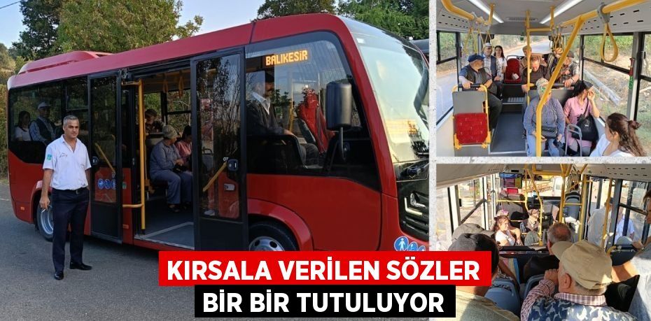 KIRSALA VERİLEN SÖZLER BİR BİR TUTULUYOR