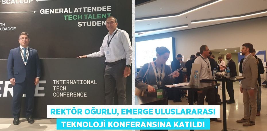 Rektör Oğurlu, EMERGE Uluslararası  Teknoloji Konferansına katıldı