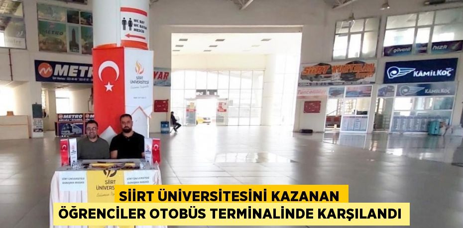 SİİRT ÜNİVERSİTESİNİ KAZANAN ÖĞRENCİLER OTOBÜS TERMİNALİNDE KARŞILANDI